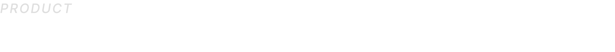 PRODUCT 製品紹介